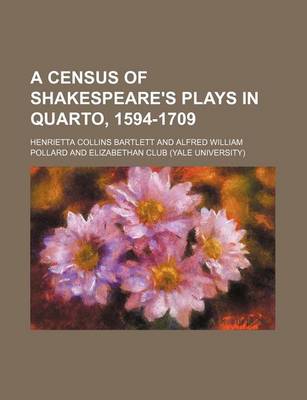 Book cover for A Census of Shakespeare's Plays in Quarto, 1594-1709