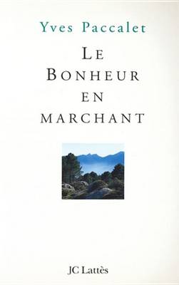Book cover for Le Bonheur En Marchant