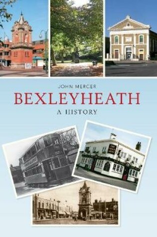 Cover of Bexleyheath A History