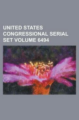 Cover of United States Congressional Serial Set Volume 6494