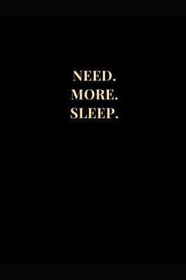 Cover of Need. More. Sleep.