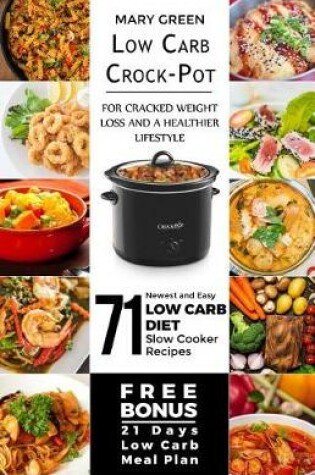 Cover of Low Carb Crock-Pot for Cracked Weight Loss and a Healthier Lifestyle