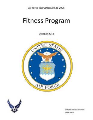 Book cover for Air Force Instruction AFI 36-2905 Fitness Program October 2013