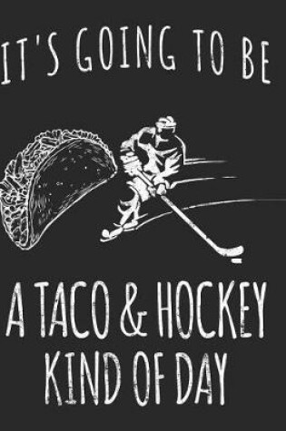 Cover of It's Going To Be A Taco & Hockey Kind Of Day