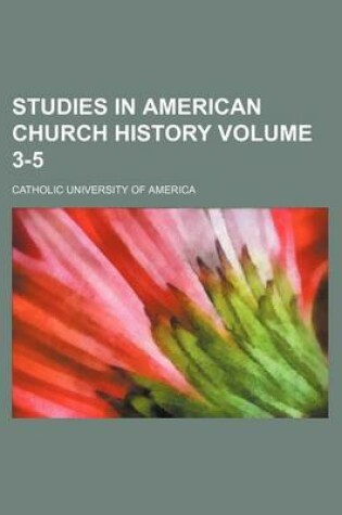 Cover of Studies in American Church History Volume 3-5
