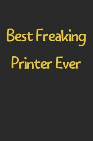 Cover of Best Freaking Printer Ever