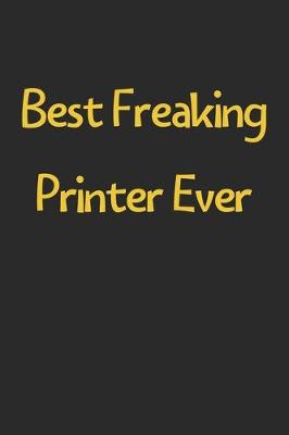 Book cover for Best Freaking Printer Ever