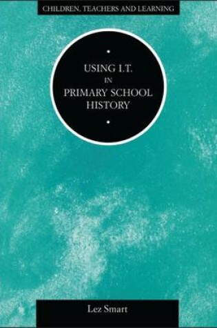 Cover of Using IT in Primary School History