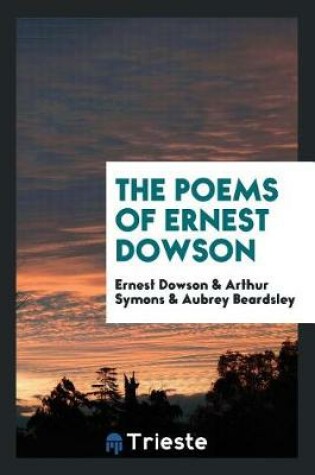 Cover of The Poems of Ernest Dowson