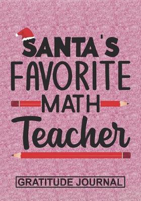 Book cover for Santa's Favorite Math Teacher - Gratitude Journal