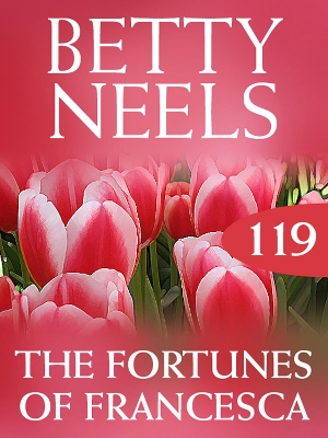 Book cover for The Fortunes Of Francesca (Betty Neels Collection)