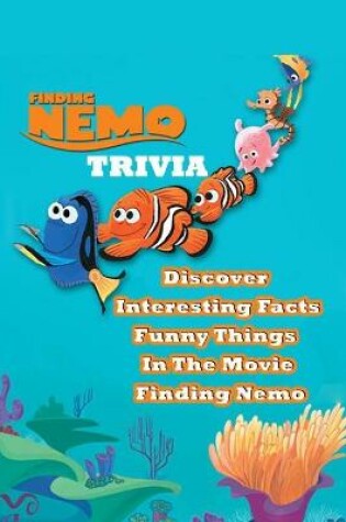Cover of Finding Nemo Trivia