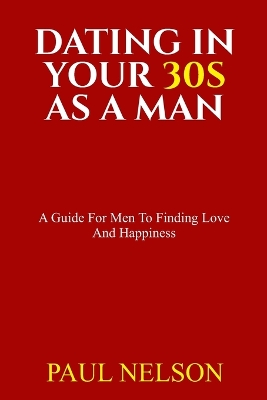 Book cover for Dating in Your 30s as a Man
