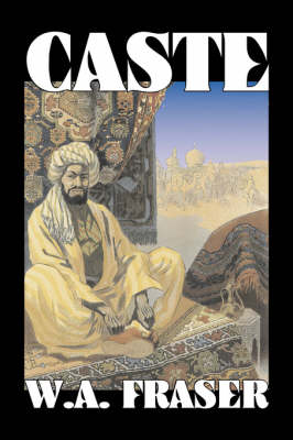 Book cover for Caste by W. A. Fraser, Fiction, Action & Adventure