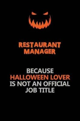 Cover of Restaurant Manager Because Halloween Lover Is Not An Official Job Title