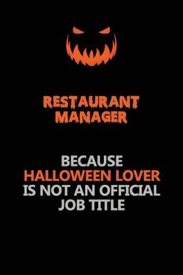 Book cover for Restaurant Manager Because Halloween Lover Is Not An Official Job Title