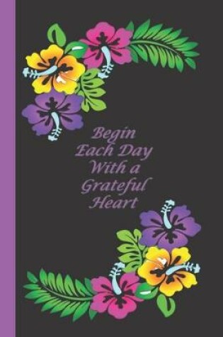 Cover of Begin Each Day with a Grateful Heart