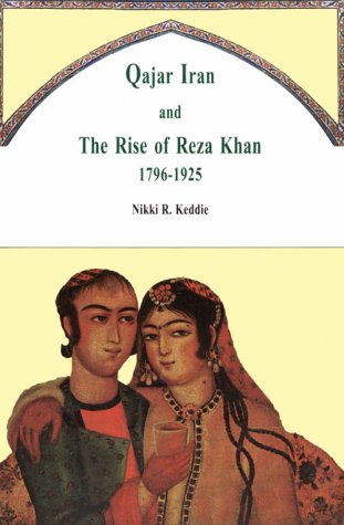 Book cover for Qajar Iran and the Rise of Reza Khan, 1796-1925 / Nikki R. Keddie.