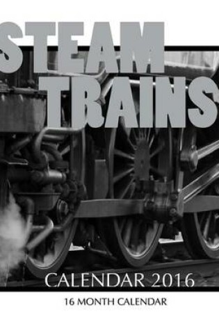 Cover of Steam Trains Calendar 2016