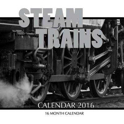 Book cover for Steam Trains Calendar 2016