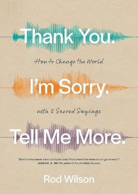 Book cover for Thank You. I'm Sorry. Tell Me More.