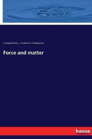 Cover of Force and matter