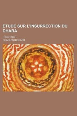 Cover of Etude Sur L'Insurrection Du Dhara; (1845-1846)