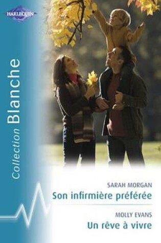 Cover of Son Infirmiere Preferee - Un Reve a Vivre (Harlequin Blanche)