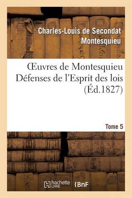 Book cover for Oeuvres de Montesquieu. T5 Defenses de l'Esprit Des Lois