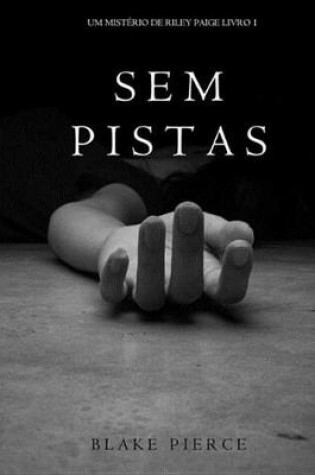 Cover of Sem Pistas (Um Misterio de Riley Paige -Livro 1)