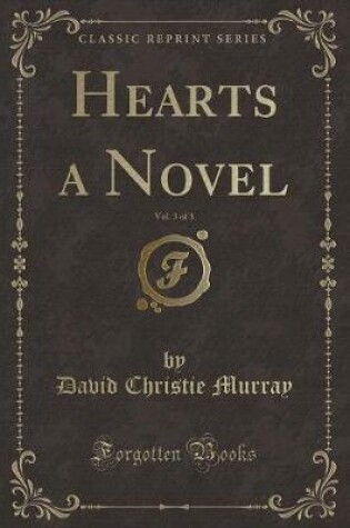 Cover of Hearts a Novel, Vol. 3 of 3 (Classic Reprint)