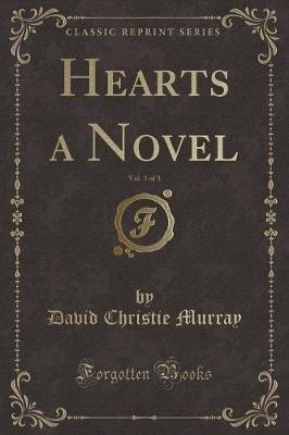 Book cover for Hearts a Novel, Vol. 3 of 3 (Classic Reprint)