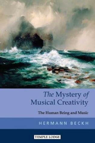 Cover of The Mystery of Musical Creativity