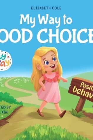 Cover of My Way to Good Choices