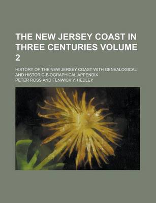 Book cover for The New Jersey Coast in Three Centuries; History of the New Jersey Coast with Genealogical and Historic-Biographical Appendix Volume 2