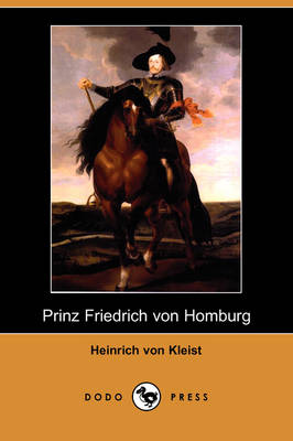 Book cover for Prinz Friedrich Von Homburg (Dodo Press)