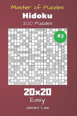 Cover of Master of Puzzles Hidoku - 200 Easy 20x20 vol. 3