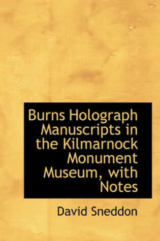 Cover of Burns Holograph Manuscripts in the Kilmarnock Monument Museum, with Notes