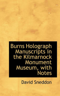 Book cover for Burns Holograph Manuscripts in the Kilmarnock Monument Museum, with Notes