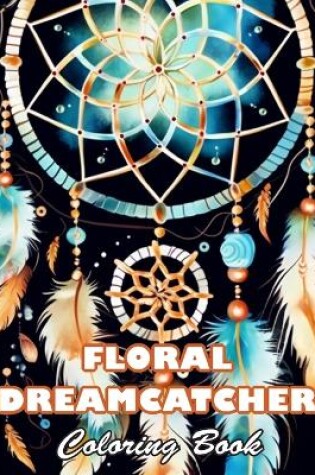 Cover of Floral Dreamcatcher Coloring Book