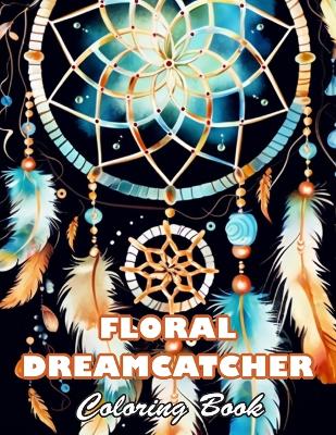 Book cover for Floral Dreamcatcher Coloring Book