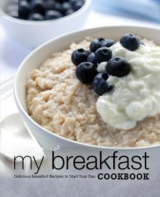 Book cover for My Breakfast Cookbook