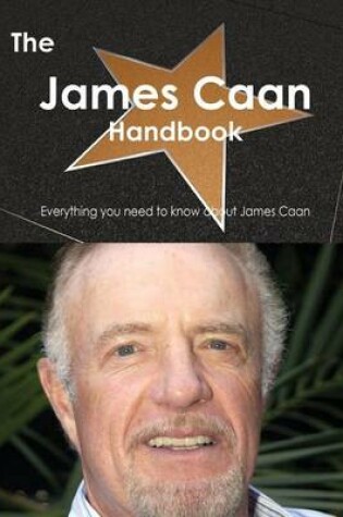 Cover of The James Caan Handbook - Everything You Need to Know about James Caan