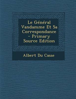 Book cover for Le General Vandamme Et Sa Correspondance