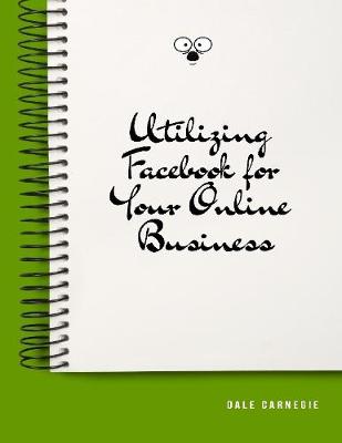 Book cover for Utilizing Facebook for Your Online Business