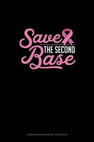 Cover of Save The Second Base