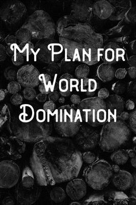 Book cover for My Plan for World Domination