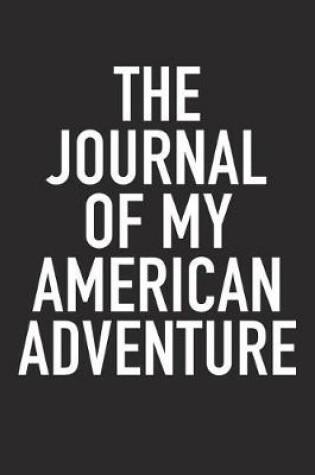 Cover of The Journal of My American Adventure