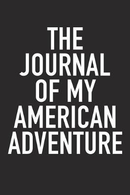 Book cover for The Journal of My American Adventure