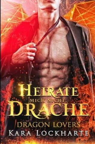 Cover of Heirate Mich Nicht, Drache